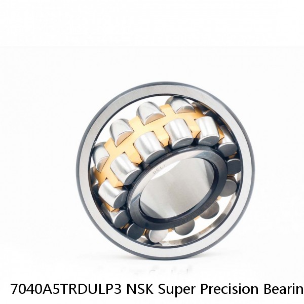 7040A5TRDULP3 NSK Super Precision Bearings