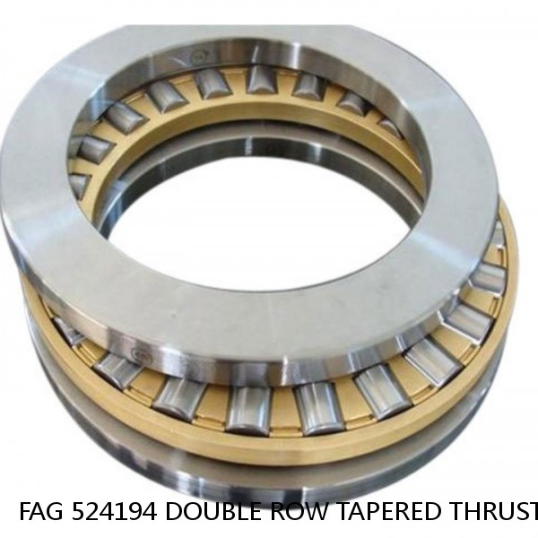 FAG 524194 DOUBLE ROW TAPERED THRUST ROLLER BEARINGS #1 small image